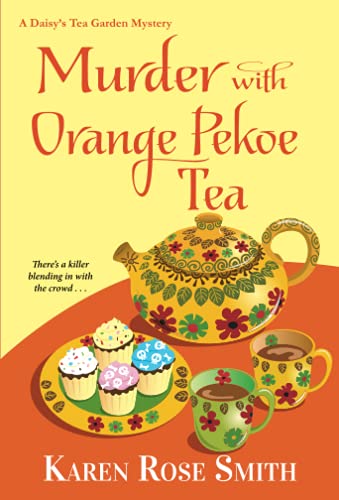 Murder With Orange Pekoe Tea (A Daisy's Tea Garden Mystery)