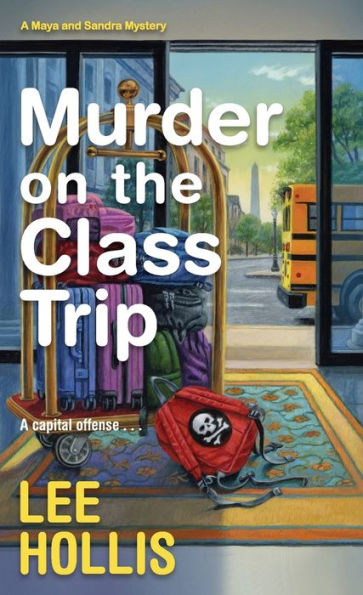 Murder On The Class Trip (A Maya And Sandra Mystery)