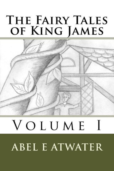 The Fairy Tales Of King James: Volume I