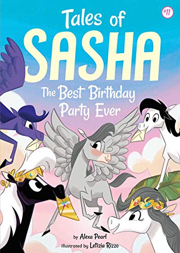 Tales Of Sasha 11: The Best Birthday Party Ever
