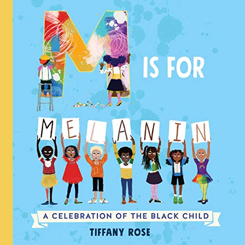 M Is For Melanin: A Celebration Of The Black Child - 9781499812053