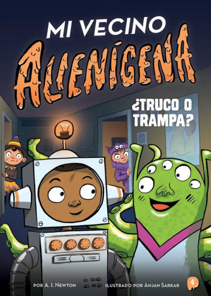 Mi Vecino Alien?gena 4: ?Truco O Trampa? (The Alien Next Door) (Spanish Edition)