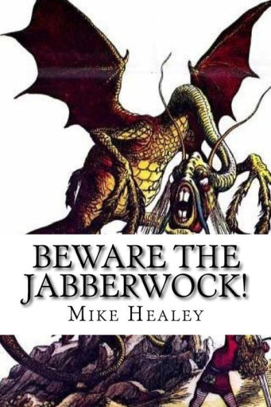 Beware The Jabberwock!