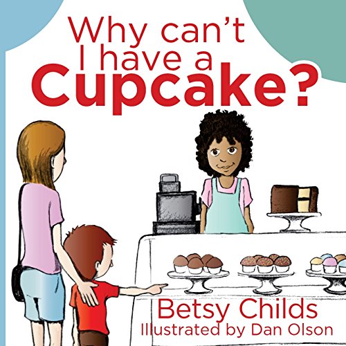 Why Can't I Have A Cupcake?: A Book For Children With Allergies And Food Sensitivities