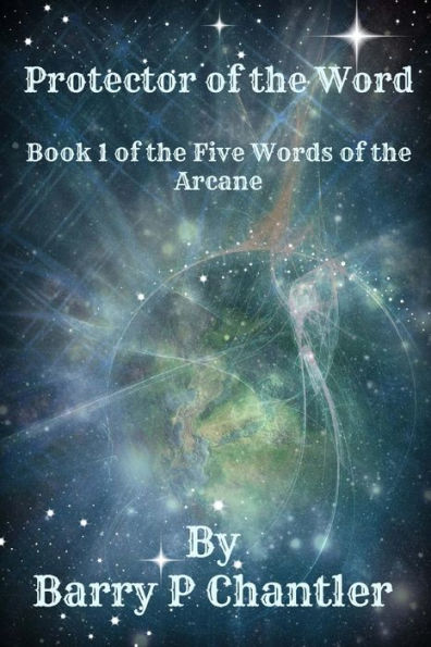 Protector Of The Word: The Five Words Of The Arcane. Part 1