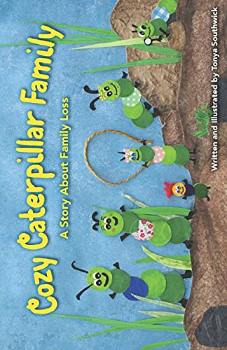 Cozy Caterpillar Family: Talking With Young Children About Death.