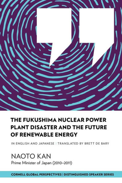 The Fukushima Nuclear Power Plant Disaster And The Future Of Renewable Energy (Distinguished Speakers Series)