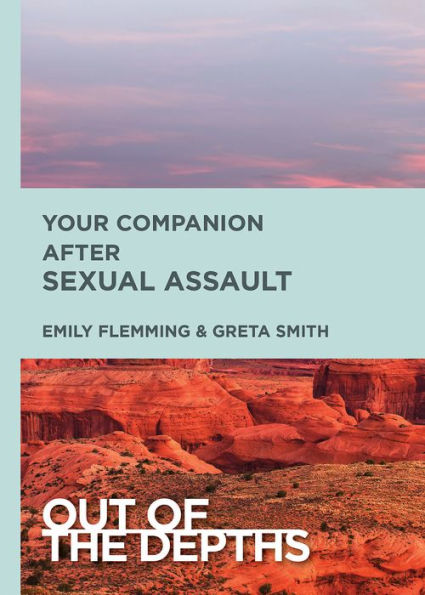 Out Of The Depths: Your Companion After Sexual Assault: Out Of The Depths