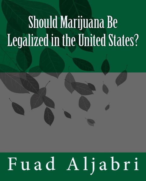 Should Marijuana Be Legalized In The United States?