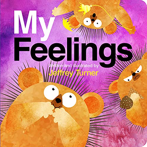 My Feelings - Teach Little Ones About Emotions