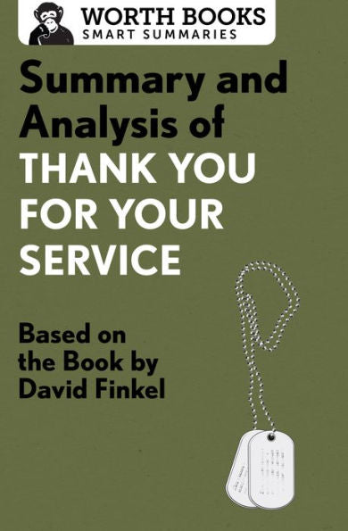 Summary And Analysis Of Thank You For Your Service: Based On The Book By David Finkel (Smart Summaries)
