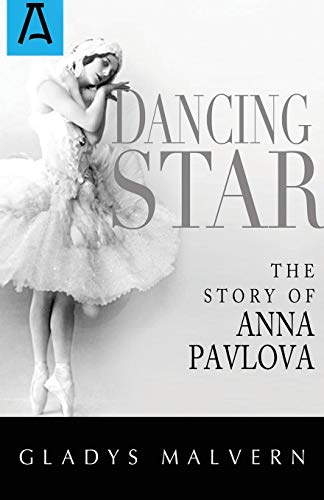 Dancing Star: The Story Of Anna Pavlova