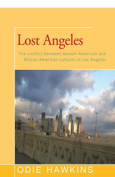 Lost Angeles: The Conflict Between Korean-American And African Americans Cultures In Los Angeles