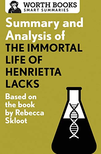 Summary And Analysis Of The Immortal Life Of Henrietta Lacks: Based On The Book By Rebecca Skloot (Smart Summaries)