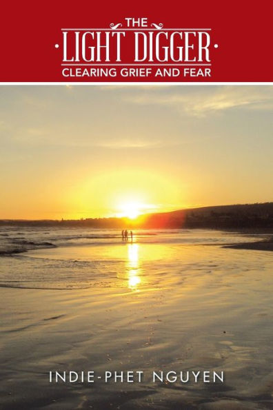 The Light Digger: Clearing Grief And Fear