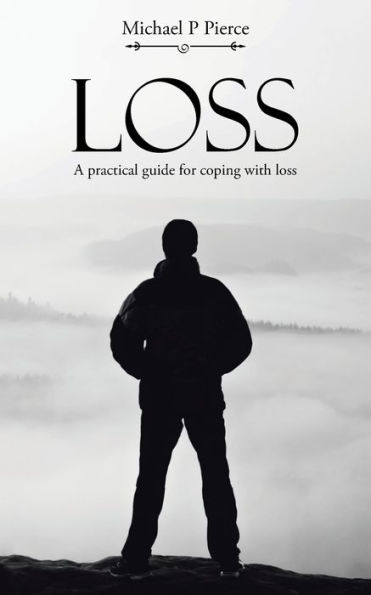 Loss: A Practical Guide For Coping With Loss