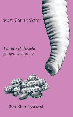 More Peanut Power: Peanuts Of Thought For You To Open Up