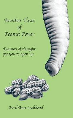 Another Taste Of Peanut Power: Peanuts Of Thought For You To Open Up