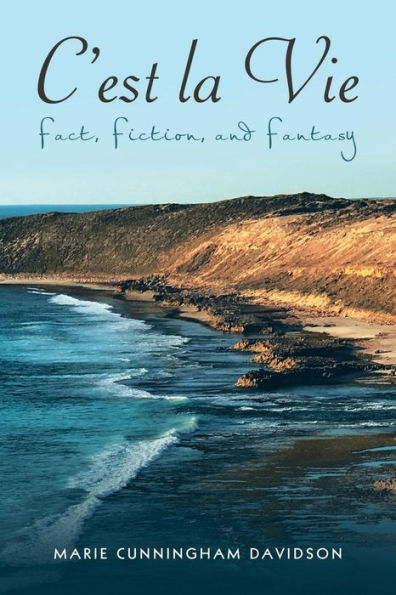 C’Est La Vie: Fact, Fiction, And Fantasy