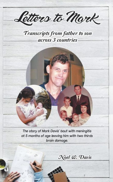 Letters To Mark: Transcripts From Father To Son Across 3 Countries