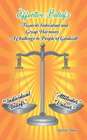 Effective Beliefs: Towards Individual And Group Harmony; A Challenge To People Of Goodwill