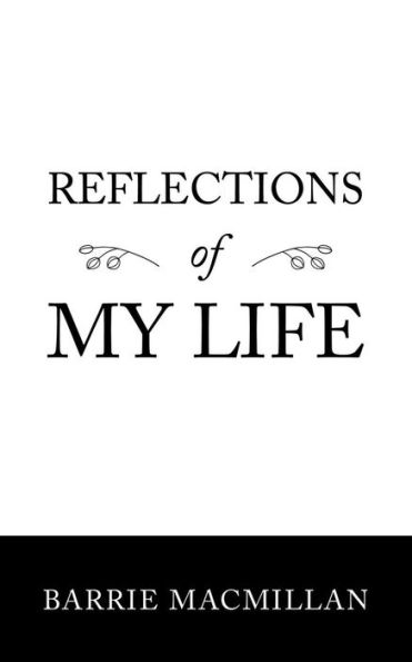 Reflections Of My Life - 9781504315449