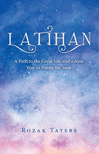 Latihan: A Path To The Great Life And A New Way To Purify The Soul
