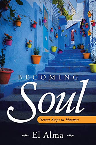 Becoming Soul: Seven Steps to Heaven