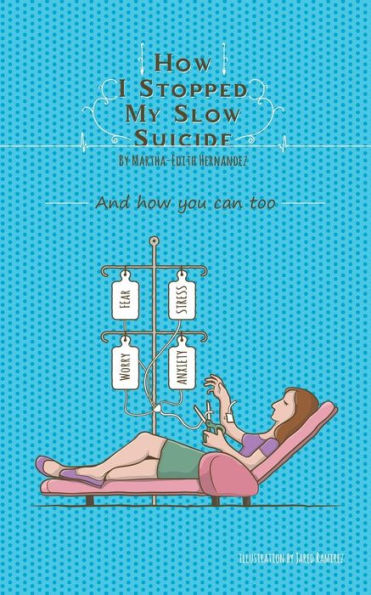 How I Stopped My Slow Suicide: And How You Can Too
