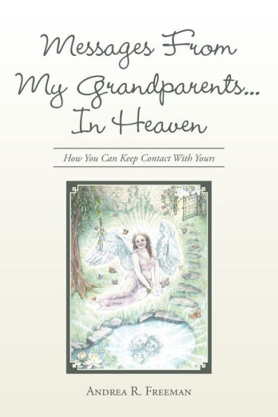 Messages From My Grandparents. . . In Heaven: How You Can Keep Contact With Yours