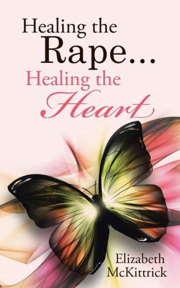 Healing The Rape... Healing The Heart