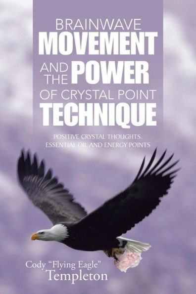 Brainwave Movement And The Power Of Crystal Point Technique