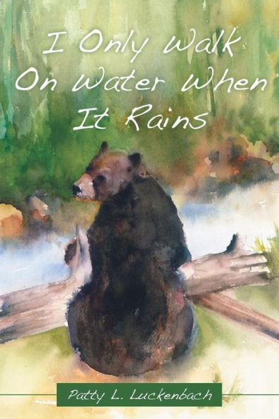 I Only Walk On Water When It Rains - 9781504355568