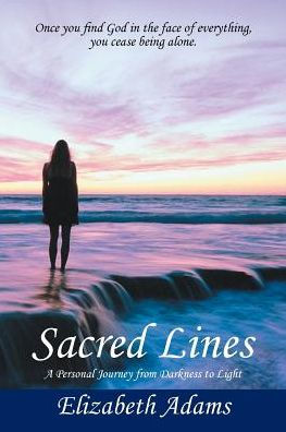 Sacred Lines: A Personal Journey From Darkness To Light.