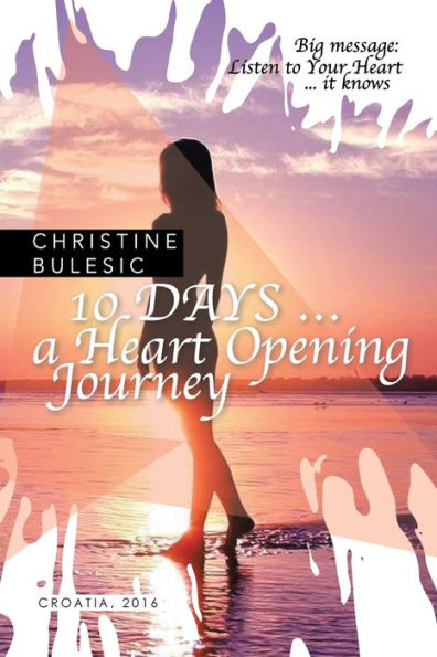 10 Days ? A Heart Opening Journey