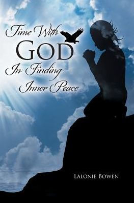 Time With God In Finding Inner Peace - 9781504362559
