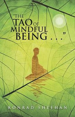 ?The Tao Of Mindful Being . . .?