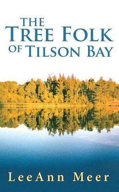 The Tree Folk Of Tilson Bay