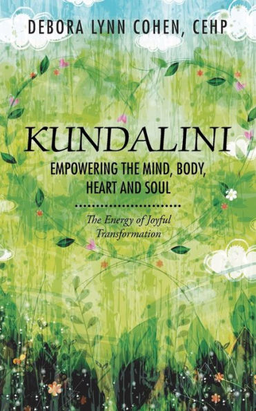 Kundalini Empowering The Mind, Body, Heart And Soul