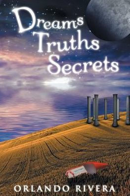 Dreams Truths Secrets - 9781504379243