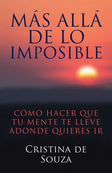 MAs AllA De Lo Imposible (Spanish Edition)