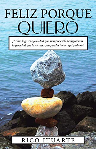 Feliz Porque Quiero (Spanish Edition)