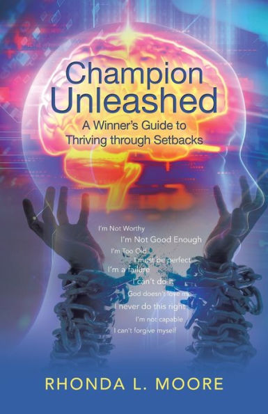 Champion Unleashed: A Winner's Guide To Thriving Through Setbacks - 9781504385473