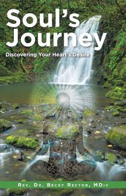 Soul's Journey: Discovering Your Heart's Desire - 9781504387330