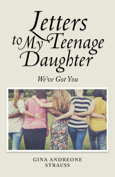 Letters To My Teenage Daughter: We'Ve Got You - 9781504392440