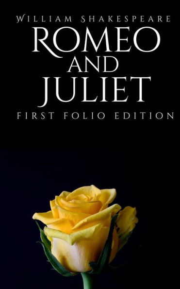 Romeo And Juliet: First Folio Edition