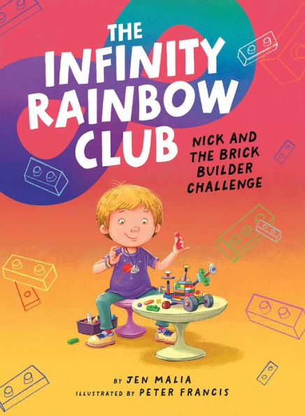 Nick And The Brick Builder Challenge (The Infinity Rainbow Club, 1) - 9781506493411