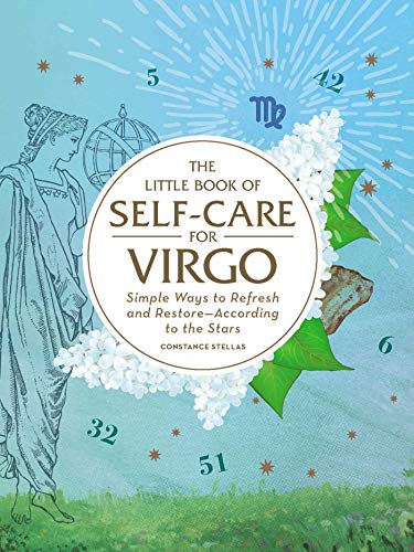 The Little Book Of Self-Care For Virgo: Simple Ways To Refresh And Restore?According To The Stars (Astrology Self-Care)