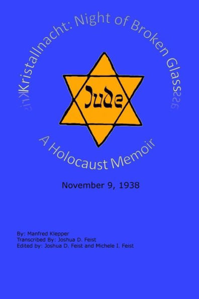 Kristallnacht (Night Of Broken Glass): A Holocaust Memoir