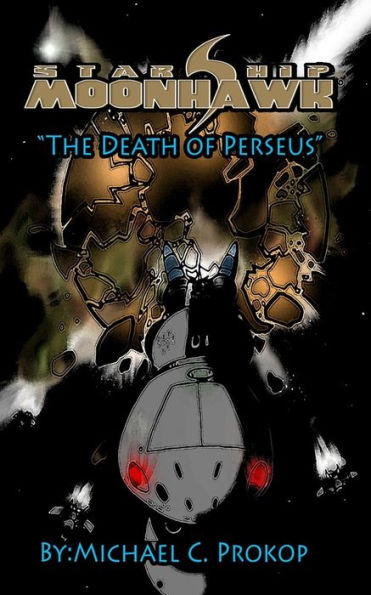 Starship Moonhawk: The Death Of Perseus